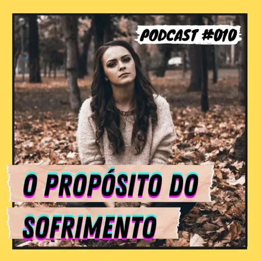 O PROPÓSITO DO SOFRIMENTO