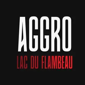 AGGRO - Lac Du Flambeau