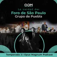 La Estrategia Oculta de la Izquierda: El Foro de Sao Paulo y Grupo de Puebla | Opus Magnum