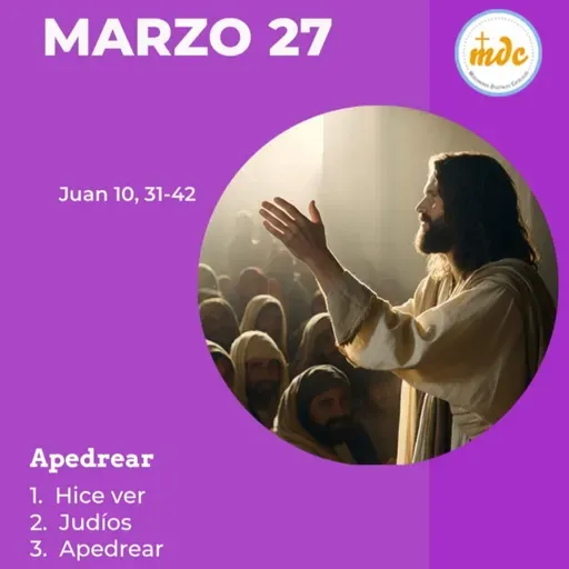 Juan 10, 31-42: Apedrear