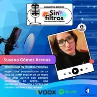 SIN FILTROS 11-8-2025 Susana Gómez Arenas Testimonio en primera persona