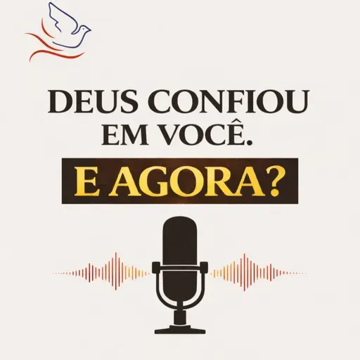 Deus confiou e agora? #250