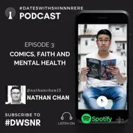 Episode 3: Nathan Chan - Comics, Faith and Mental Health