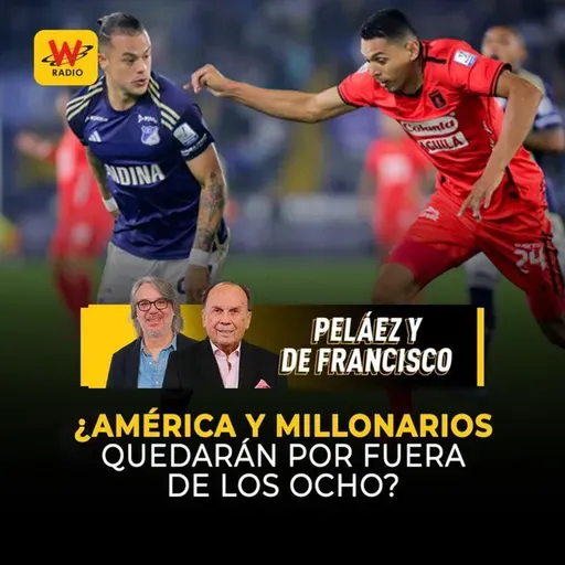 ¿América y Millonarios quedarán por fuera de los ocho?