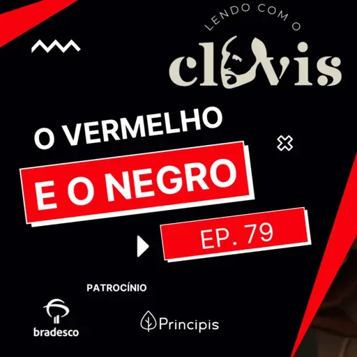 Lendo com o Clóvis - O Vermelho e o Negro - Ep. 79
