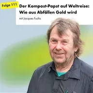 Der Kompostpapst auf Weltreise: Wie aus Abfällen Gold wird