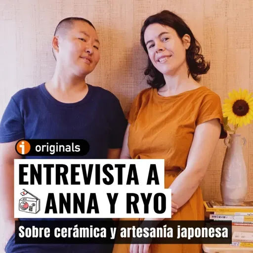 KDJ Entrevista 4x07 - La cerámica y la artesanía japonesa, con Anna y Ryo (¡de Togei Tocoton!)