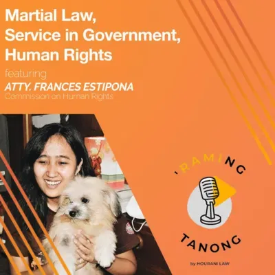 Atty. Frances Estipona - Martial Law, Human Rights, Service in Government and Human Rights - 'RAMING TANONG #18