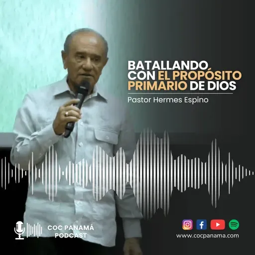 Batallando con el propósito primario de Dios - Pastor Hermes Espino