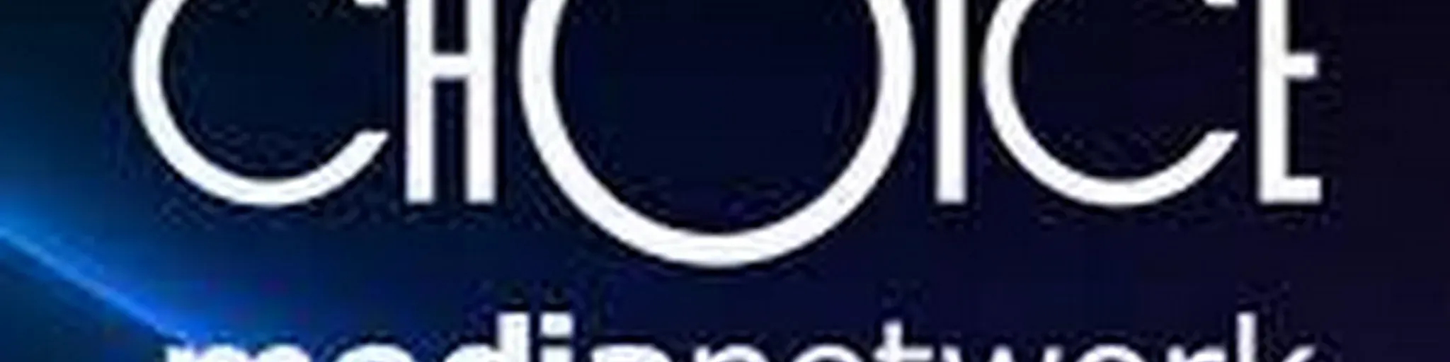 CHOICE MEDIA NETWORK