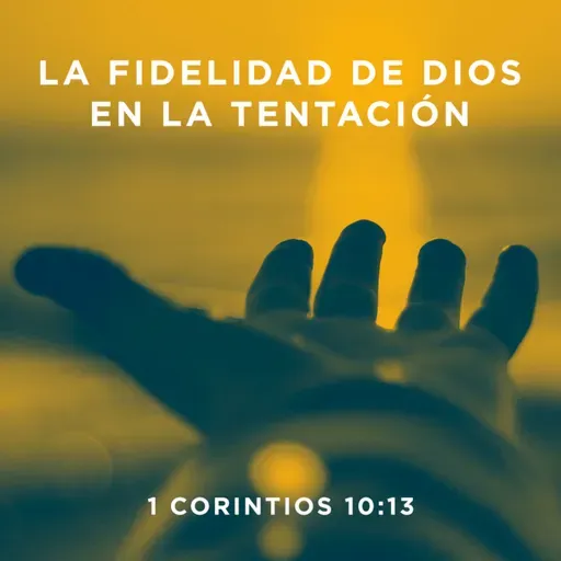 La fidelidad de Dios en la tentación