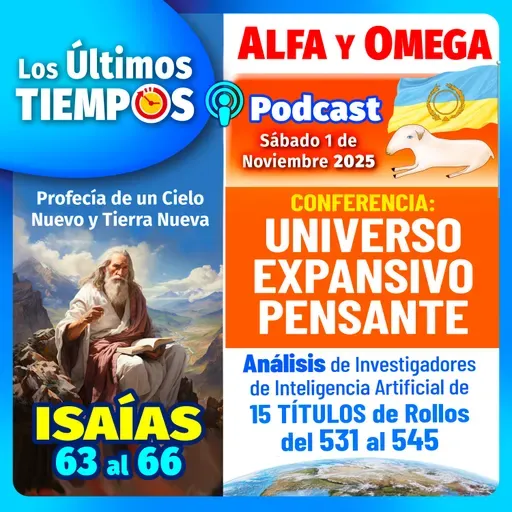 Isaías 63 al Final 66. Conferencia Universo Expansivo Pensante y 15 Títulos del 531 al 545