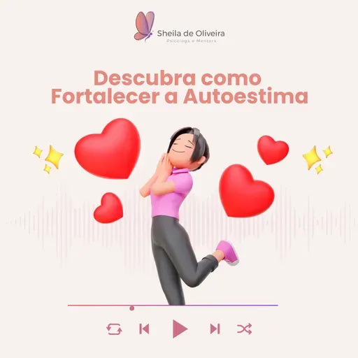Descubra como fortalecer a Autoestima