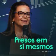 Presos em si mesmos - Leila Miranda