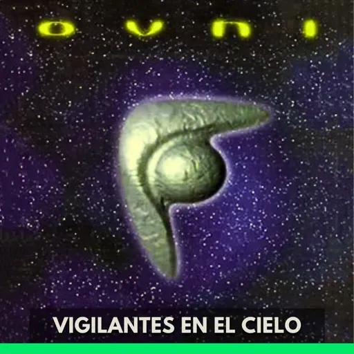 Ovni - Vigilantes en el Cielo