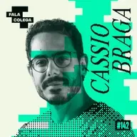 Podcast Fala Colega - ep.142 - Cássio Braga - Design e Criatividade com Leo Becker