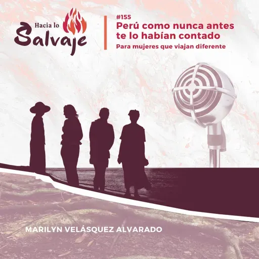 155. Perú como nunca antes te lo habían contado. Para mujeres que viajan diferente.