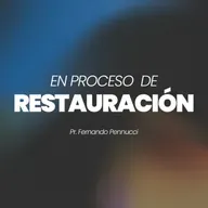 "En Proceso de Restauración" | Pr. Fernando Pennucci