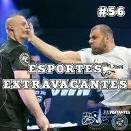 #56 - Esportes Extravagantes