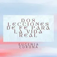 Dos lecciones de fe para la vida real | Conferencia 31-08-25