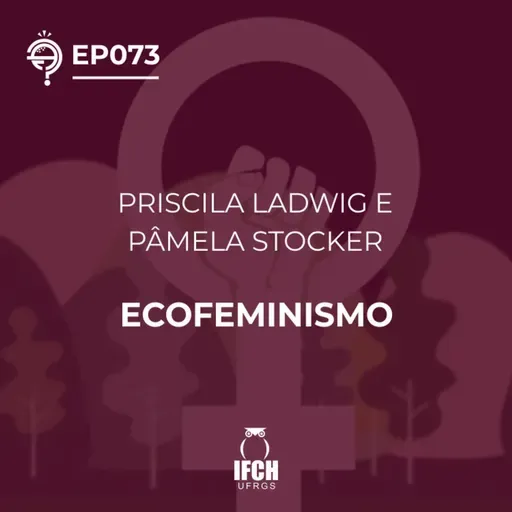 O Que é Tudo Isso ep.73: Ecofeminismo