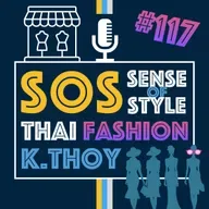 How SOS Conquered Thai Fashion with Founder Khun Thoy | Episode 117