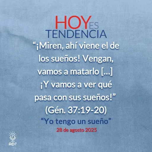 “Yo tengo un sueño” ~ Devocional de Jóvenes ~ 28 de agosto 2025