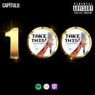 TAKE THIS! Capítulo 100