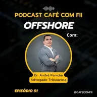#51 - 5ª Temporada: Offshore para blindagem patrimonial com Dr. André Peniche