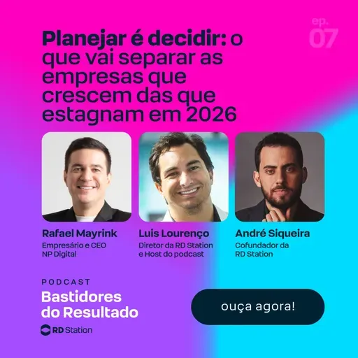 Planejar é decidir: o que separa empresas que crescem das que estagnam em 2026 | Ep. #7