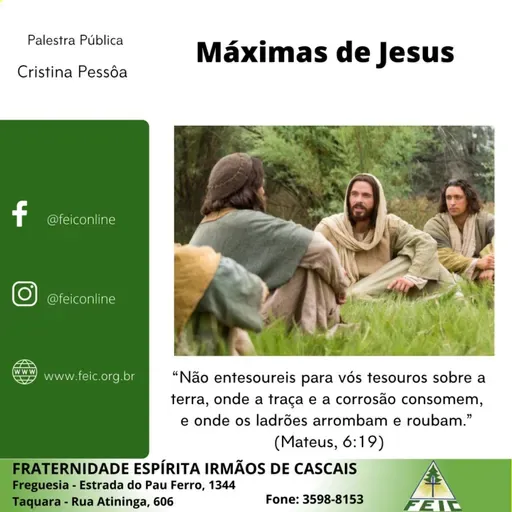Máximas de Jesus 23 - "Não entesoureis para vós tesouros sobre a terra, onde a traça e a corrosão consomem ... ” (Mt.,6:19)