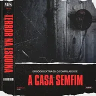 ePISÓDIO 05. a cASA sEMfIM