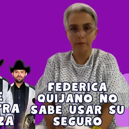 Federica Quijano no sabe usar el seguro de gastos médicos