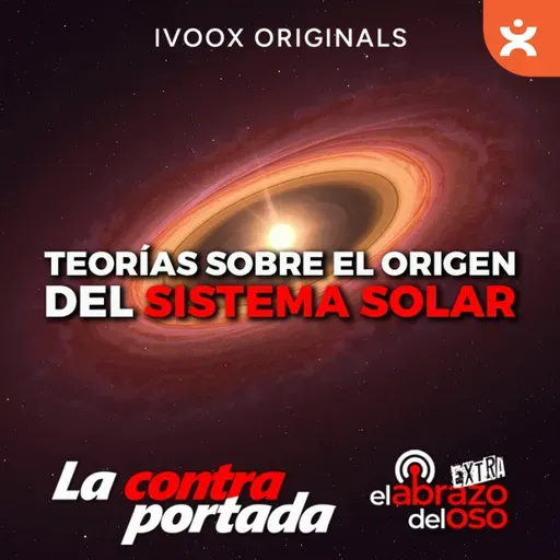 Teorías sobre el origen del sistema solar - La Contraportada - Episodio exclusivo para mecenas