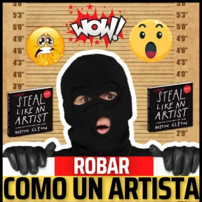 😱COMO "ROBAR" COMO UN ARTISTA Y NO SER UN MERO PLAGIADOR! | 🔥(Podcaster Debaten)🔥 | Análisis | Ep#60 | Steal Like An Artist😱