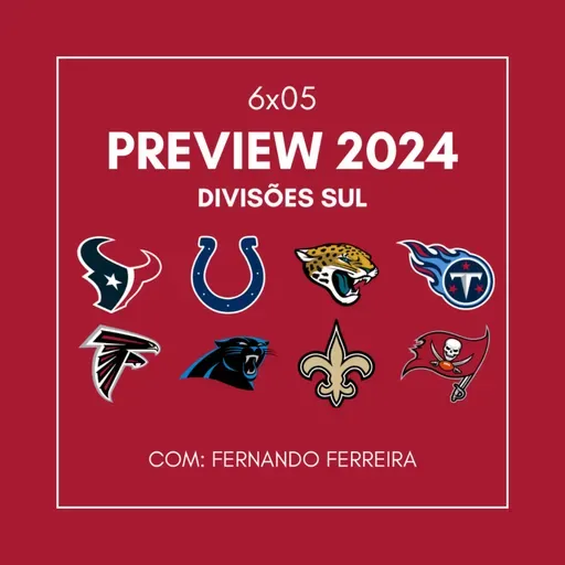 6x05 - Preview da Temporada: AFC e NFC South