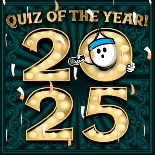 Season Finale: 2025 Quiz Of The Year Episode! (part 2)