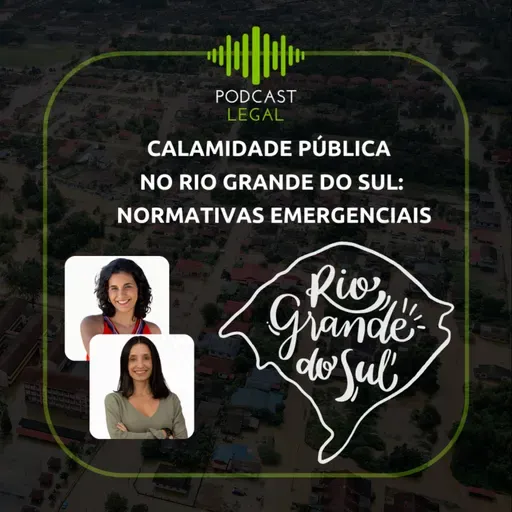 Calamidade pública no Rio Grande do Sul: normativas emergenciais