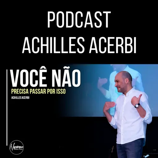 VOCÊ NÃO PRECISA PASSAR POR ISSO - PR. ACHILLES ACERBI
