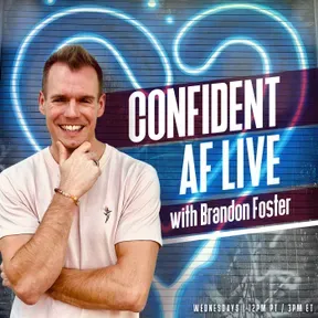 Confident AF Live with Brandon R Foster: Taking Your Mindset Next-Level