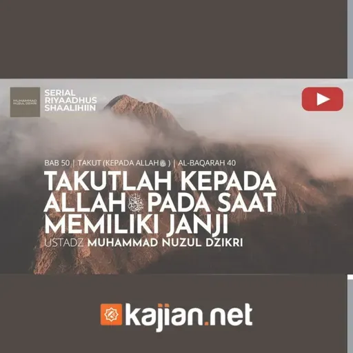 1891. Takut Lah Kepada Allah ﷻ pada saat Memiliki Janji - Ustadz Muhammad Nuzul Dzikri, Lc.