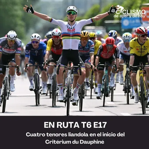 EN RUTA T6 E17 - Cuatro tenores liandola en el inicio del Critérium du Dauphiné