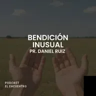 Bendición inusual - Pr. Daniel Ruiz