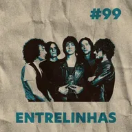 Entrelinhas #99: Primavera Sound, Rock in Rio e Álbum da Copa