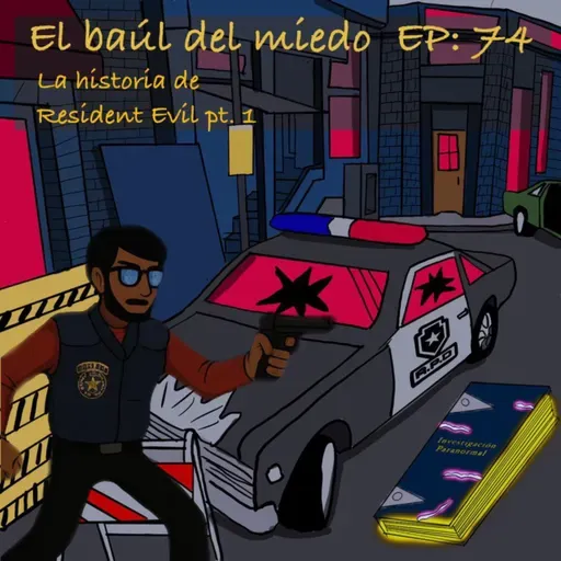 Ep # 74 La Historia de Resident Evil Pt.1
