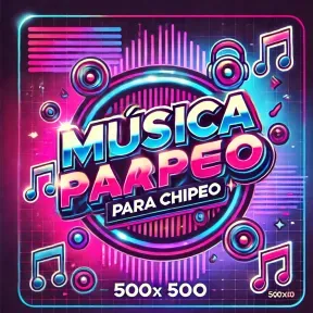 musica para chipeo