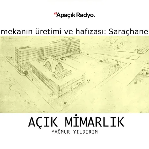 Mekanın üretimi ve hafızası: Saraçhane