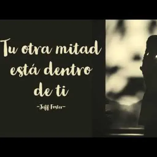 TU OTRA MITAD ESTÁ DENTRO DE TI - Jeff Foster

