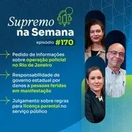#EP170 - Supremo na Semana