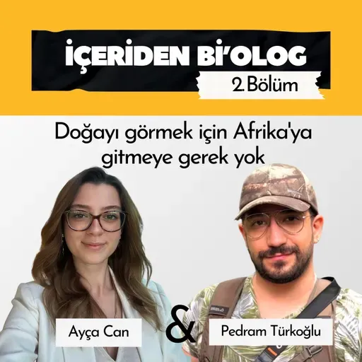 #63: "Doğayı görmek için Afrika'ya gitmeye gerek yok" | Pedram Türkoğlu